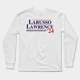 Lawrence and Larusso presidential ticket 2024 Long Sleeve T-Shirt